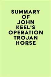 Book cover of Summary of John Keel's OPERATION TROJAN HORSE by IRB Media