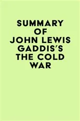 Book cover of Summary of John Lewis Gaddis's The Cold War by IRB Media