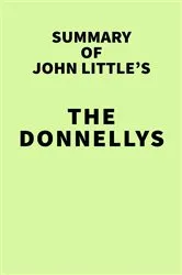 Book cover of Summary of John Little's The Donnellys by Unknown