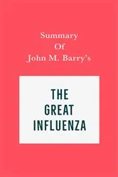 Book cover of Summary of John M. Barry's The Great Influenza by IRB Media