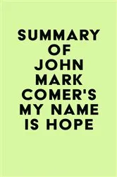 Book cover of Summary of John Mark Comer's My Name is Hope by IRB Media