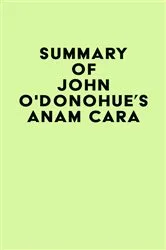 Book cover of Summary of John O'Donohue's Anam Cara by IRB Media