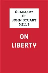 Book cover of Summary of John Stuart Mill's On Liberty by IRB Media
