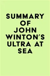 Book cover of Summary of John Winton's Ultra at Sea by IRB Media