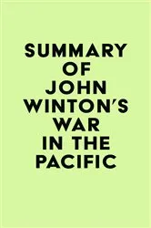 Book cover of Summary of John Winton's War in the Pacific by IRB Media