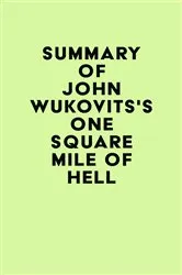 Book cover of Summary of John Wukovits's One Square Mile of Hell by Unknown