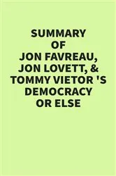 Book cover of Summary of Jon Favreau, Jon Lovett & Tommy Vietor’s Democracy or Else by IRB Media
