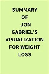 Book cover of Summary of Jon Gabriel's Visualization for Weight Loss by Unknown