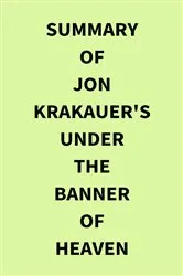 Book cover of Summary of Jon Krakauer's Under the Banner of Heaven by IRB Media