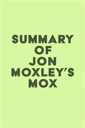 Book cover of Summary of Jon Moxley's Mox by Unknown