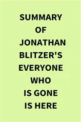 Book cover of Summary of Jonathan Blitzer's Everyone Who Is Gone Is Here by IRB Media
