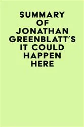 Book cover of Summary of Jonathan Greenblatt's It Could Happen Here by IRB Media