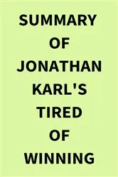 Book cover of Summary of Jonathan Karl's Tired of Winning by IRB Media