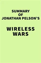Book cover of Summary of Jonathan Pelson's Wireless Wars by IRB Media