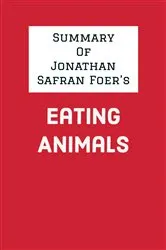 Book cover of Summary of Jonathan Safran Foer's Eating Animals by IRB Media