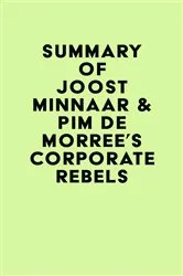 Book cover of Summary of Joost Minnaar & Pim de Morree's Corporate Rebels by Unknown