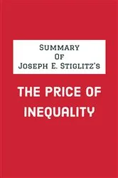 Book cover of Summary of Joseph E. Stiglitz's The Price of Inequality by IRB Media