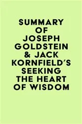 Book cover of Summary of Joseph Goldstein & Jack Kornfield's Seeking the Heart of Wisdom by IRB Media