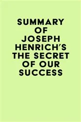 Book cover of Summary of Joseph Henrich's The Secret of Our Success by Unknown