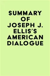 Book cover of Summary of Joseph J. Ellis's American Dialogue by IRB Media