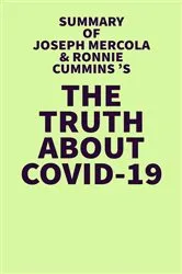 Book cover of Summary of Joseph Mercola & Ronnie Cummins's The Truth About COVID-19 by IRB Media