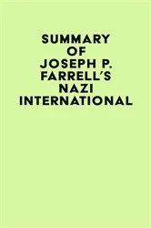 Book cover of Summary of Joseph P. Farrell's Nazi International by IRB Media
