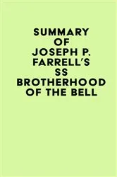 Book cover of Summary of Joseph P. Farrell's SS Brotherhood of the Bell by Unknown