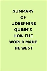 Book cover of Summary of Josephine Quinn's How the World Made the West by Unknown