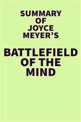 Book cover of Summary of Joyce Meyer's Battlefield of the Mind by IRB Media