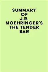 Book cover of Summary of J.R. Moehringer's The Tender Bar by Unknown