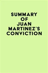 Book cover of Summary of Juan Martinez's Conviction by Unknown