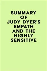 Book cover of Summary of Judy Dyer's Empath and The Highly Sensitive by IRB Media