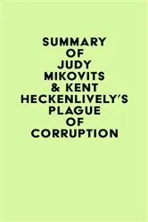 Book cover of Summary of Judy Mikovits & Kent Heckenlively's Plague of Corruption by Unknown