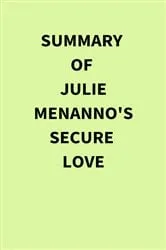 Book cover of Summary of Julie Menanno's Secure Love by IRB Media