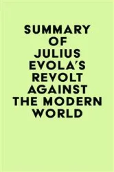 Book cover of Summary of Julius Evola's Revolt Against the Modern World by IRB Media