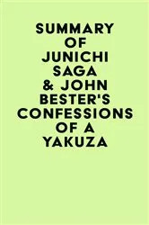 Book cover of Summary of Junichi Saga & John Bester's Confessions of a Yakuza by Unknown