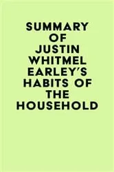 Book cover of Summary of Justin Whitmel Earley's Habits of the Household by Unknown