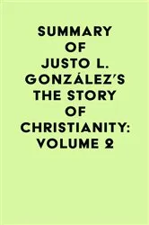 Book cover of Summary of Justo L. González's The Story of Christianity: Volume 2 by Unknown