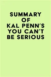 Book cover of Summary of Kal Penn's You Can't Be Serious by IRB Media