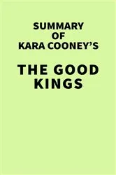 Book cover of Summary of Kara Cooney's The Good Kings by IRB Media