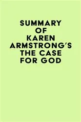 Book cover of Summary of Karen Armstrong's The Case for God by IRB Media
