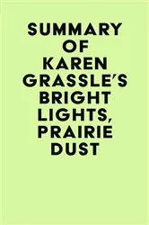Book cover of Summary of Karen Grassle's Bright Lights, Prairie Dust by Unknown