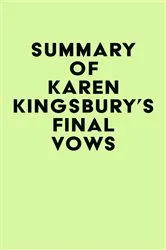 Book cover of Summary of Karen Kingsbury's Final Vows by Unknown