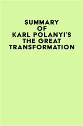 Book cover of Summary of Karl Polanyi's The Great Transformation by Unknown