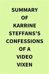 Book cover of Summary of Karrine Steffans's Confessions of a Video Vixen by IRB Media
