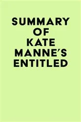 Book cover of Summary of Kate Manne's Entitled by IRB Media