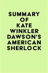 Book cover of Summary of Kate Winkler Dawson's American Sherlock by Unknown