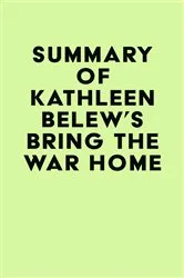 Book cover of Summary of Kathleen Belew's Bring the War Home by Unknown