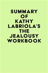 Book cover of Summary of Kathy Labriola's The Jealousy Workbook by IRB Media