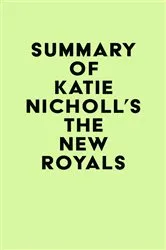 Book cover of Summary of Katie Nicholl's The New Royals by IRB Media